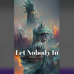 Let Nobody In