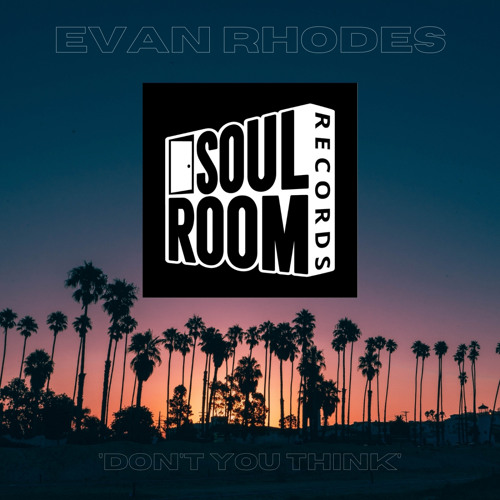 SRR00032 : Evan Rhodes - Don't You Think (Original Mix)