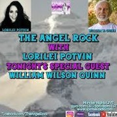 The Angel Rock With Lorilei Potvin   Guest William Wilson Quinn