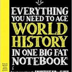 [READ] PDF 📙 Everything You Need to Ace World History in One Big Fat Notebook: The C