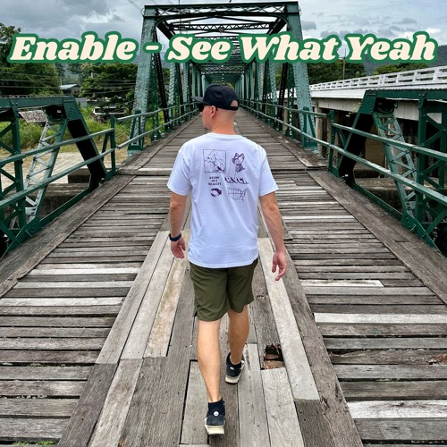 Enable - See What Yeah (Free Download)