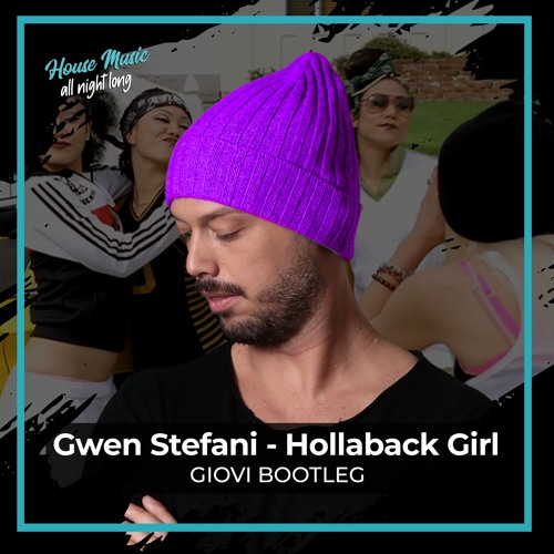 Stream Gwen Stefani Hollaback Girl (Giovi Bootleg) + Extended Mix by