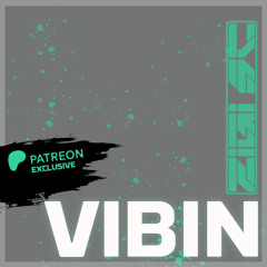 Vibin (Patreon exclusive)