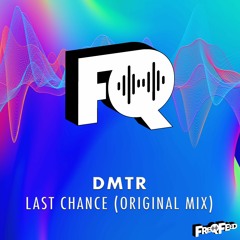 DMTR - Last Chance (Original Mix)