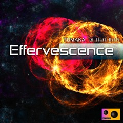 TUMAKA & Franc.Marti - Effervescence (Original Mix)