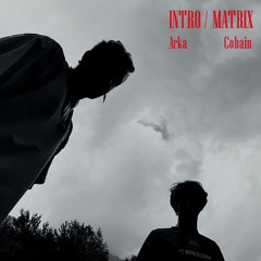 INTRO / MATRIX  (feat. Arka)