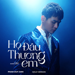 Họ Đâu Thương Em (Solo Version) [feat. Acv]
