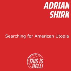 Searching for American Utopia / Adrian Shirk