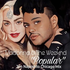 Madonna & The Weeknd - Popular ( Jim Nposhto Chicago Mix)