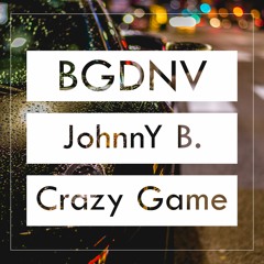 BGDNV & JohnnY B. - Crazy Game