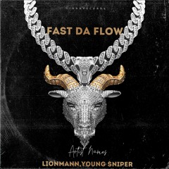 Fast Da Flow (ft LionMann& Young Sniper)