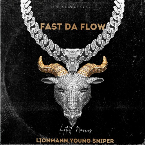 Fast Da Flow (ft LionMann& Young Sniper)