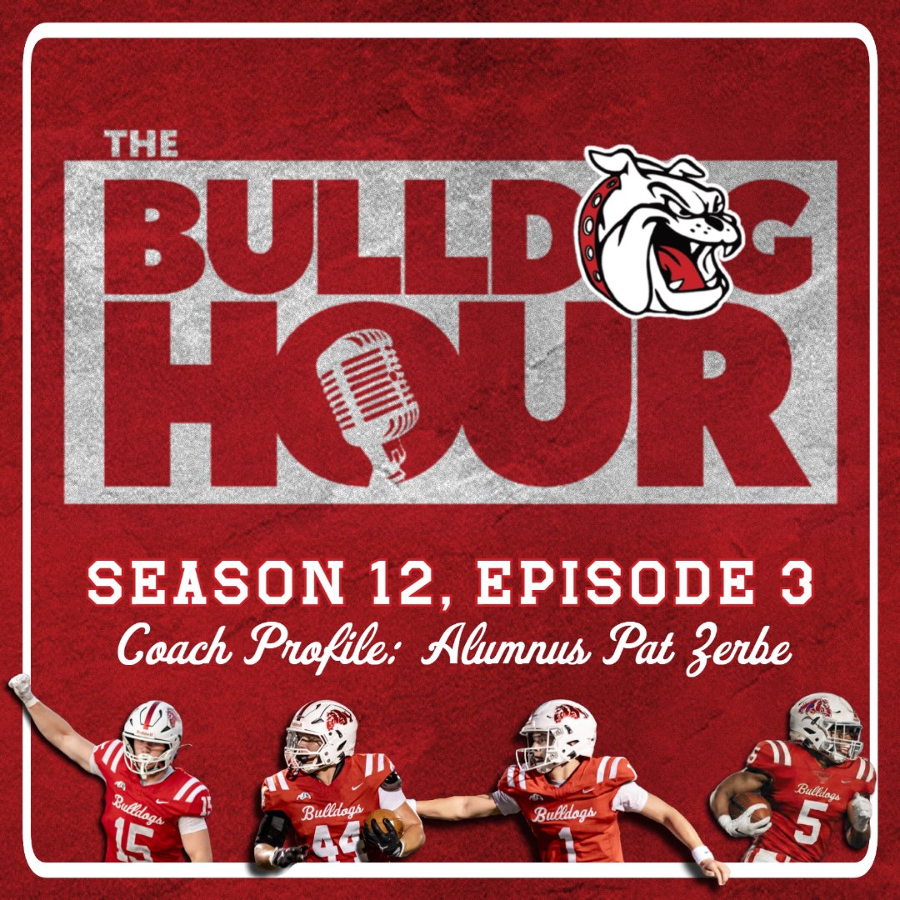 The Bulldog Hour, Episode 12-3: Wilson Coach & Alumnus Pat Zerbe episode artwork