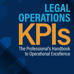 book❤️[READ]✔️ Legal Operations KPIs: The Professional's Handbook to Operational Excellenc