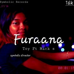 FURAANA   TOY FT MICK UN Official MUSIC