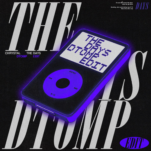 Chrystal - The Days (DTOMP EDIT)