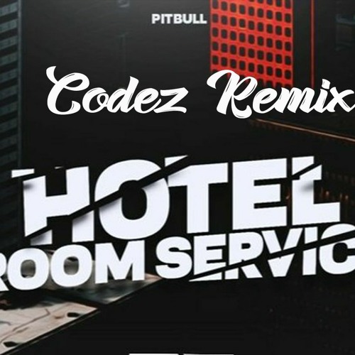 Hotel Room service - Pitbull (Codez Edit)