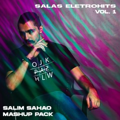 SALAS ELETROHITS VOL.1 (Salim Sahao Mashup Pack) FREE DOWNLOAD