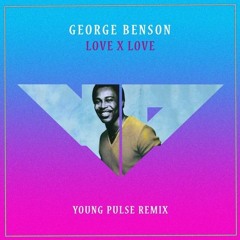 George Benson - Love X Love ( Edit 2021 ) By Youval