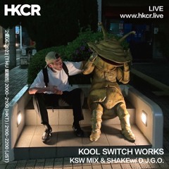 KOOL SWITCH WORKS: KSW MIX & SHAKE w D.J.G.O. - 29/06/2023