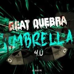 BEAT QUEBRA UMBRELLA 4.0 ☂️ • DJ IGOR PR • 👽