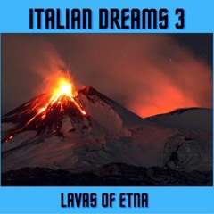 Italian Dreams 3 - Lavas of Etna