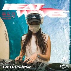 Howmini - Highballerz Vol. 10: HEAT WAVES 🏄🏻‍♀️🌊🔥