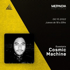 Metanoia pres. Cosmic Machine [Exclusive Guestmix]