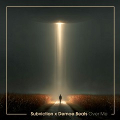 Subviction x Demoe Beats - Over Me