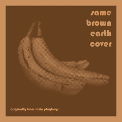 Same Brown Earth (Cover)