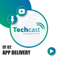 Login Techcast S01E02 - App Delivery