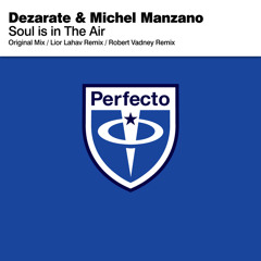 Dezarate & Michel Manzano - Soul Is In The Air (Original Mix)