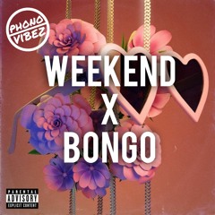 Weekend X Bongo (Mashup) [FREE DOWNLOAD]
