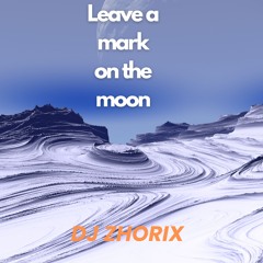 Leave A Mark On The Moon