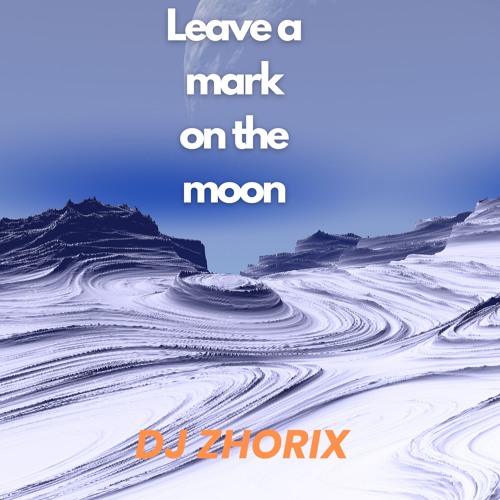Leave A Mark On The Moon