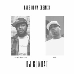 Guilty Simpson & MED - Face Down (DJ Combat Remix)