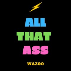 All That Ass