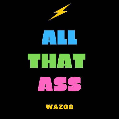 All That Ass