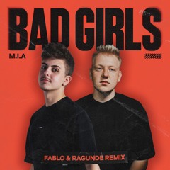 M.I.A. - Bad Girls (FABLO & Ragunde Remix)