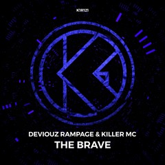 Deviouz Rampage & Killer MC - The Brave [K1R121]