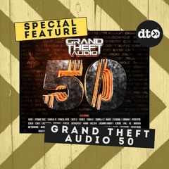 SPECIAL FEATURE: Grand Theft Audio 50 LP mixed by Sola [FREE DOWNLOAD]