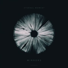 Eternal Moment - Mirrors [FREE DOWNLOAD]