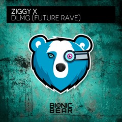 ZIGGY X - DLMG (Future Rave Edit)