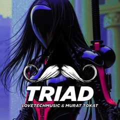 LovetechMusic & Murat Tokat - Triad (Extended Mix) [MUSTACHE CREW RECORDS]