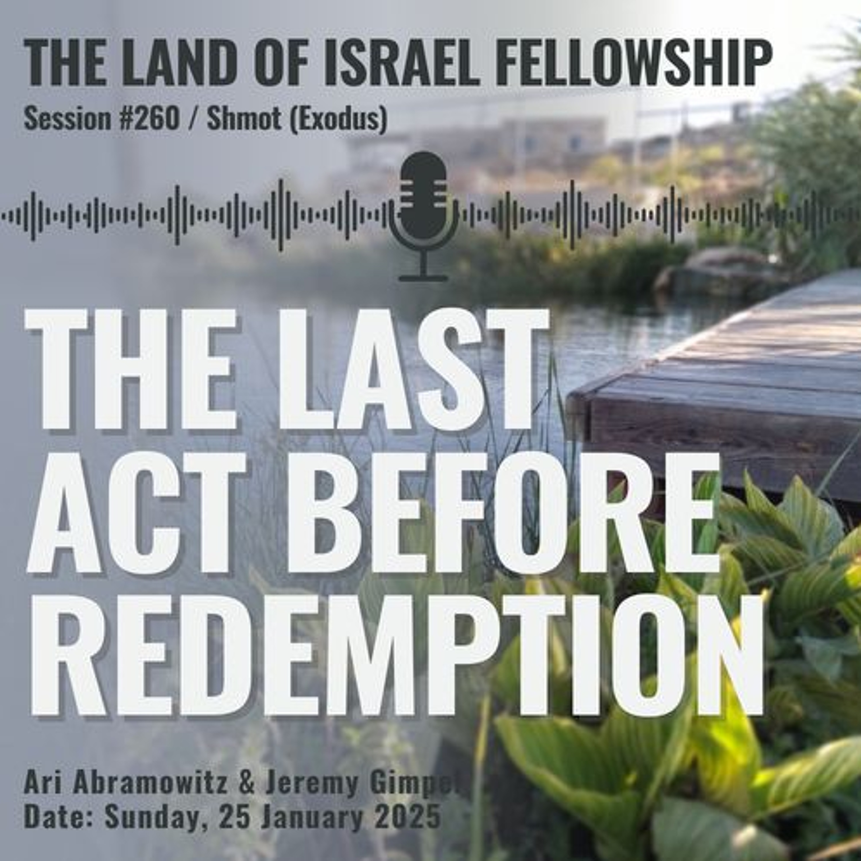 The Last Act Before Redemption | Land of Israel Fellowship