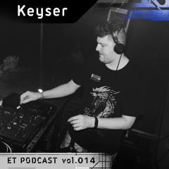 Keyser – ET Podcast vol. 014
