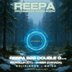 Reepa Radio - Episode 9 feat. Dv8er, Be.Rollin, Reepa b2b Double G (live)