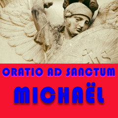 Oratio ad Sanctum Michaël
