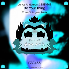 Jonas Andersen & BREVTHE - Do Your Thing (Curse Of Tongues Remix)