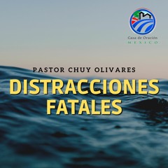 Chuy Olivares - Distracciones fatales